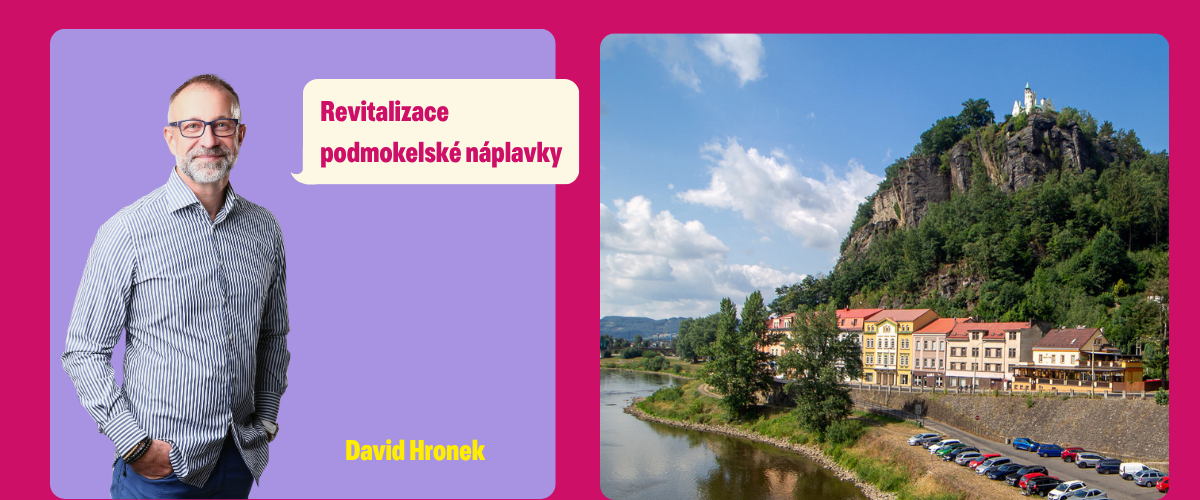 David Hronek a revitalizace podmokelské náplavky v Děčíně
